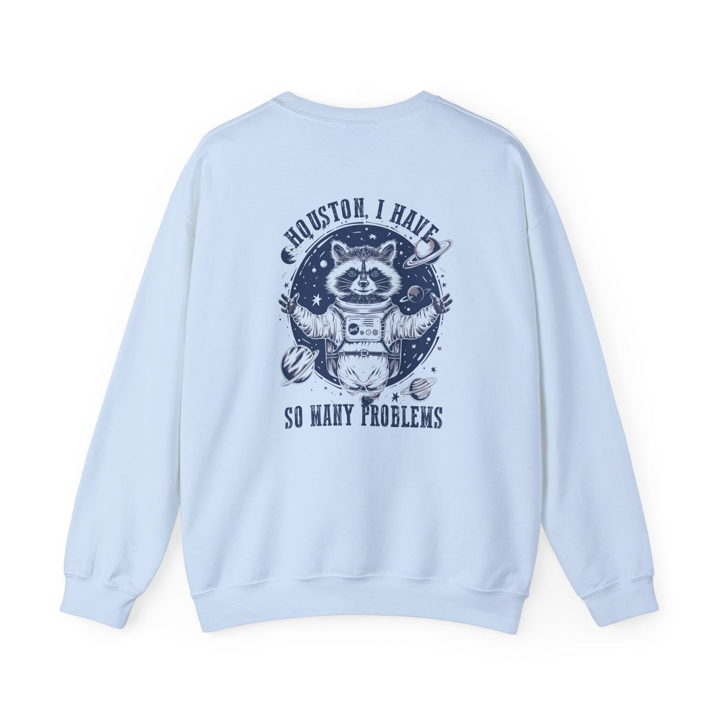 Houston, I Have 5 Problems Sweatshirt | Funny Space Crewneck | Unisex Gift | Lazy Day Fashion | Unique Gift for Astronaut Lovers